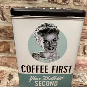 Storage Tin Box Large, Coffee First Your Bullshit Second