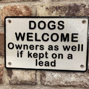 Cast Iron Sign Dogs Welcome Owners As Well If Kept On A Lead