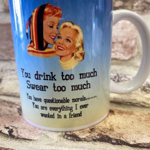 Mug, You Drink Too Much Swear Too Much.....