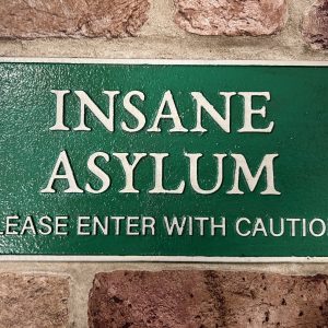 Insane Asylum Cast Iron Wall Sign