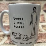 David Shrigley Funny Boxed Mug "Fell Asleep Talking"