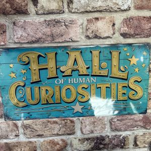 Metal Sign Aluminium, Hall Of Human Curiosities