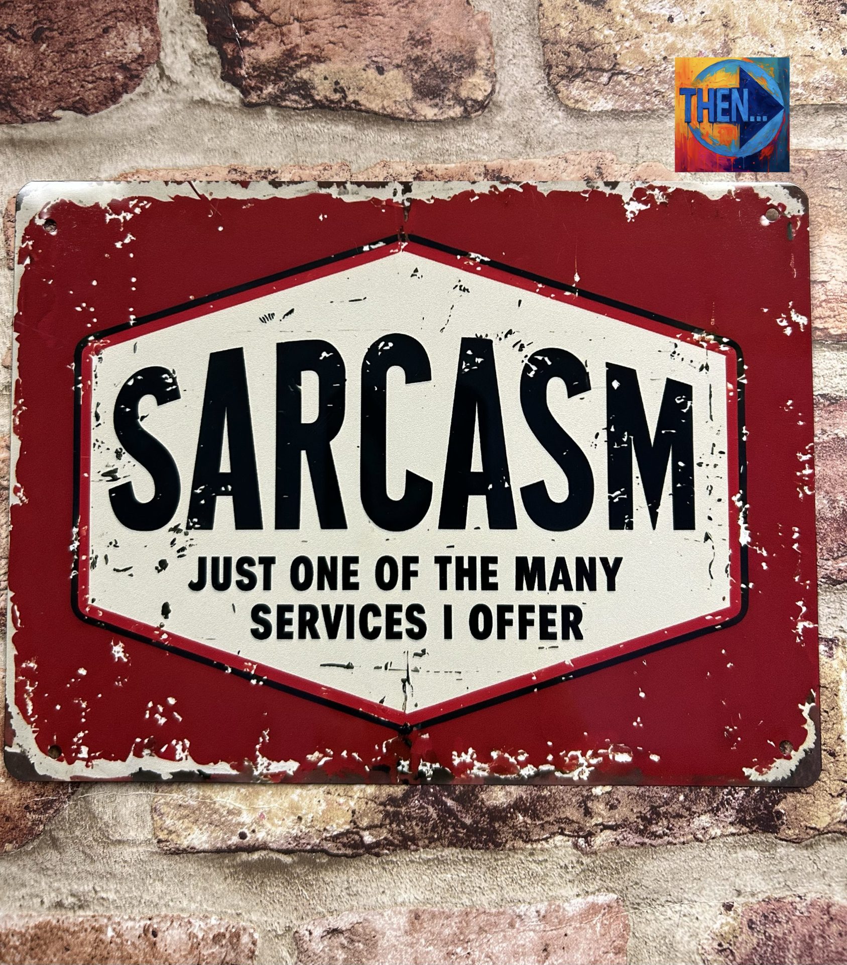 Metal Sign Aluminium, Sarcasm , Small
