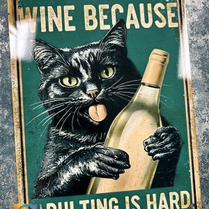 Metal Sign Aluminium, Wine Because Adulting Is Hard , Small