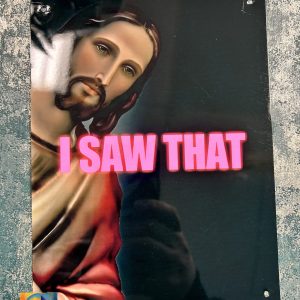 Metal Sign Aluminium, Jesus I Saw That , Small