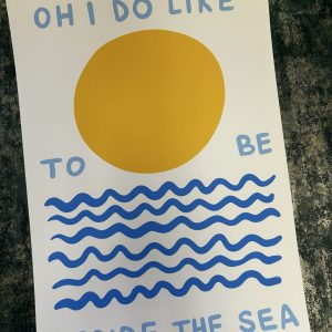 Wall Art Print " Oh I Do Like To Be Beside The Sea" A3