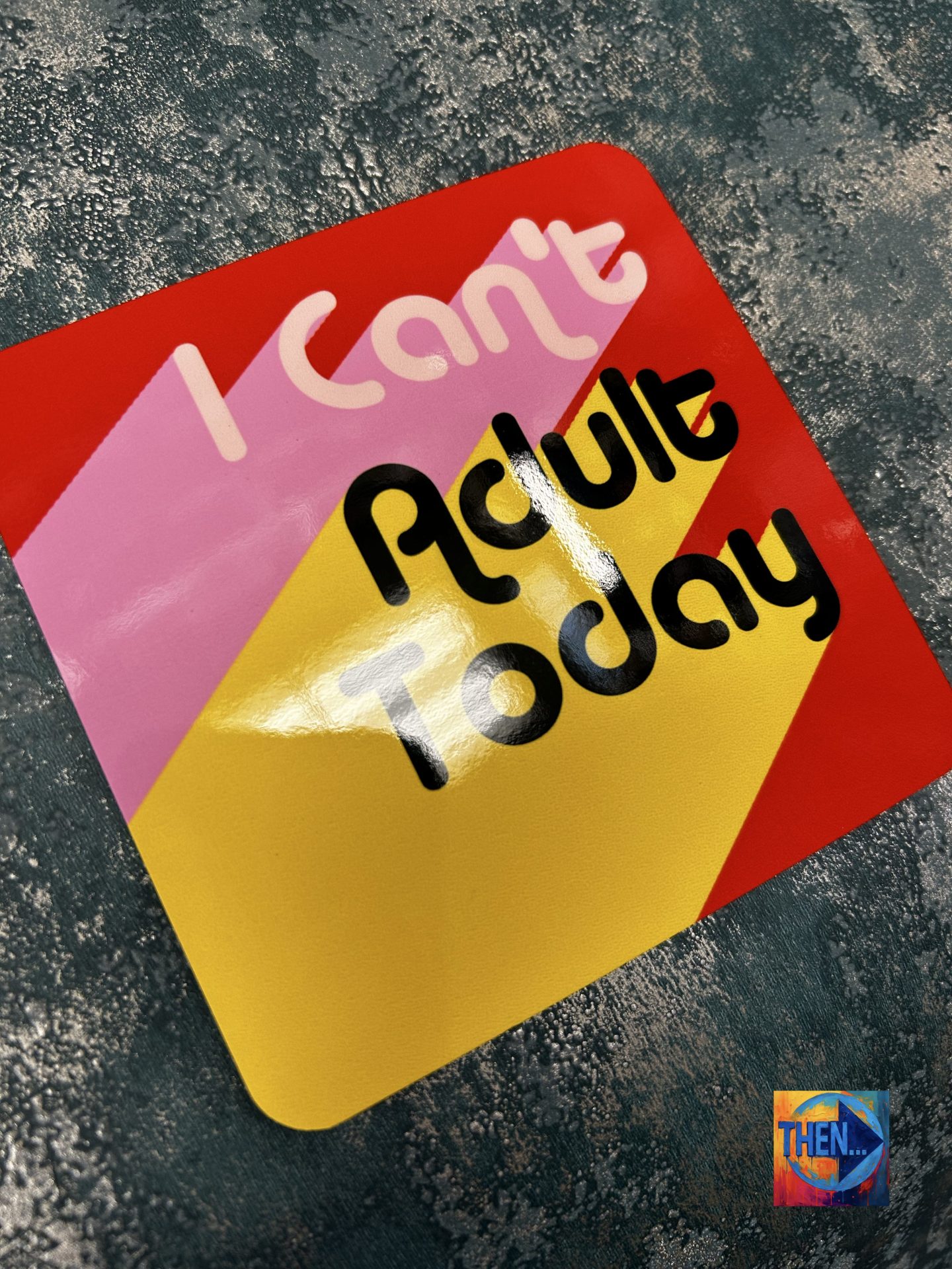 Coaster, I Can't Adult Today