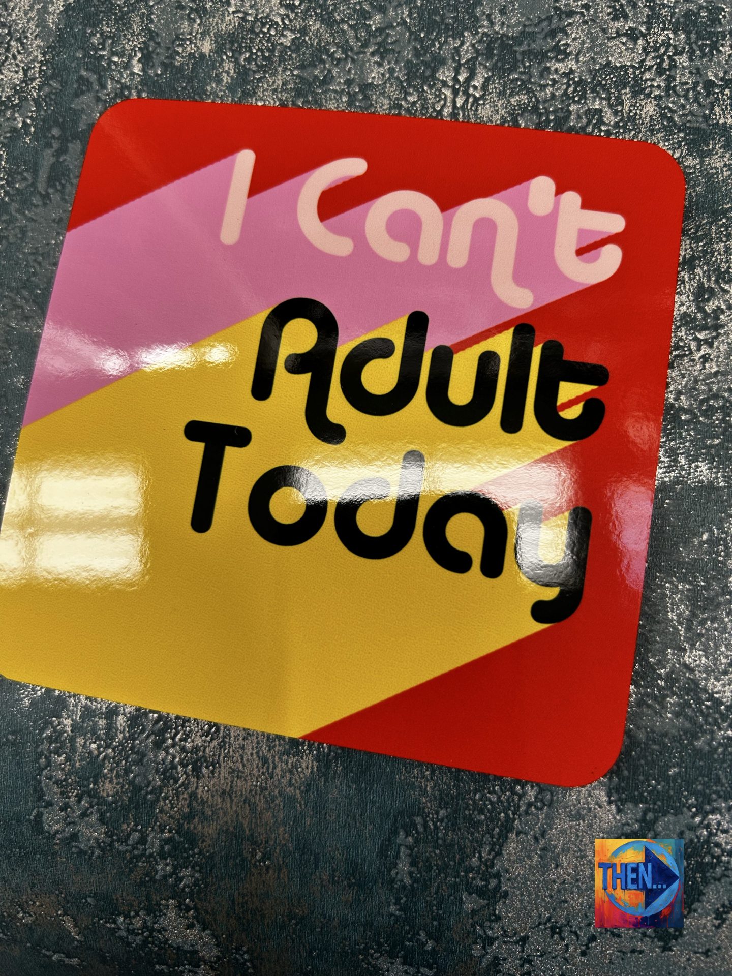Coaster, I Can't Adult Today - Image 3