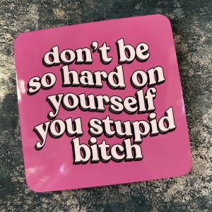 Coaster, Don't Be So Hard On Yourself