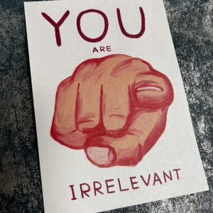 David Shrigley Postcard "You Are Irrelevant"