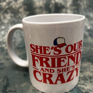 Stranger Things, She's Our Friend Ceramic Mug