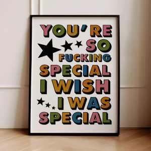 Wall Art Print "You're So F*cking Special" A2
