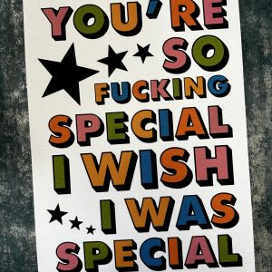 Wall Art Print "You're So F*cking Special" A3